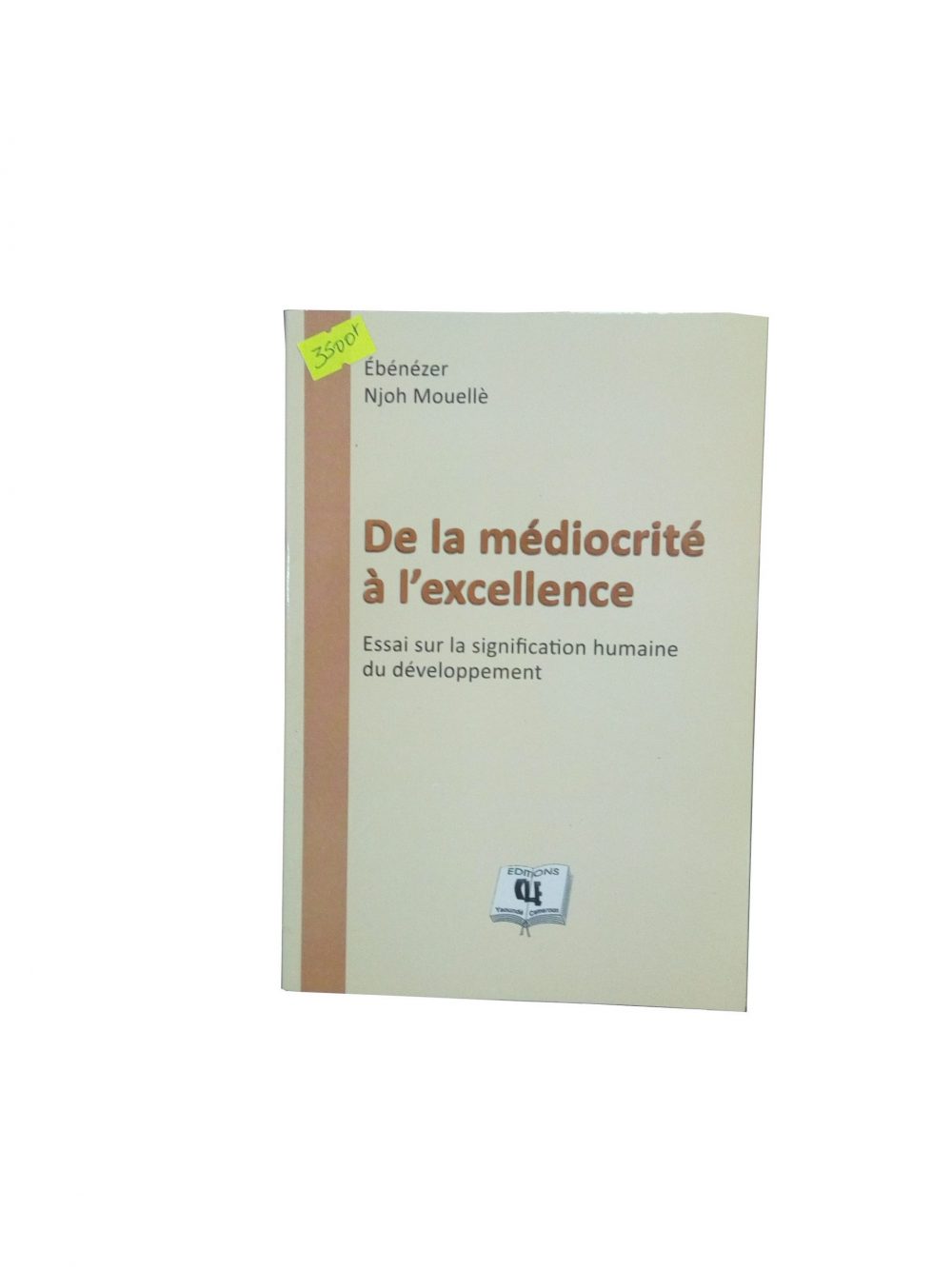 De la Médiocrité à L'excellence